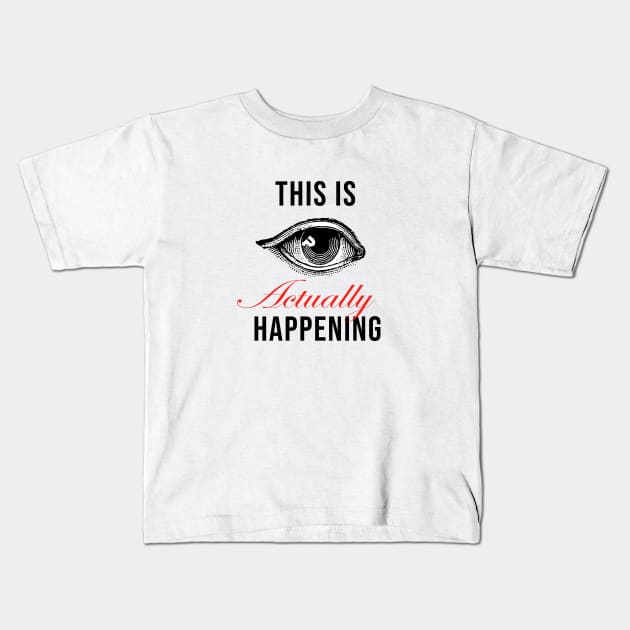 This Is Actually Happening Primary Logo Kids T-Shirt by This Is Actually Happening Store